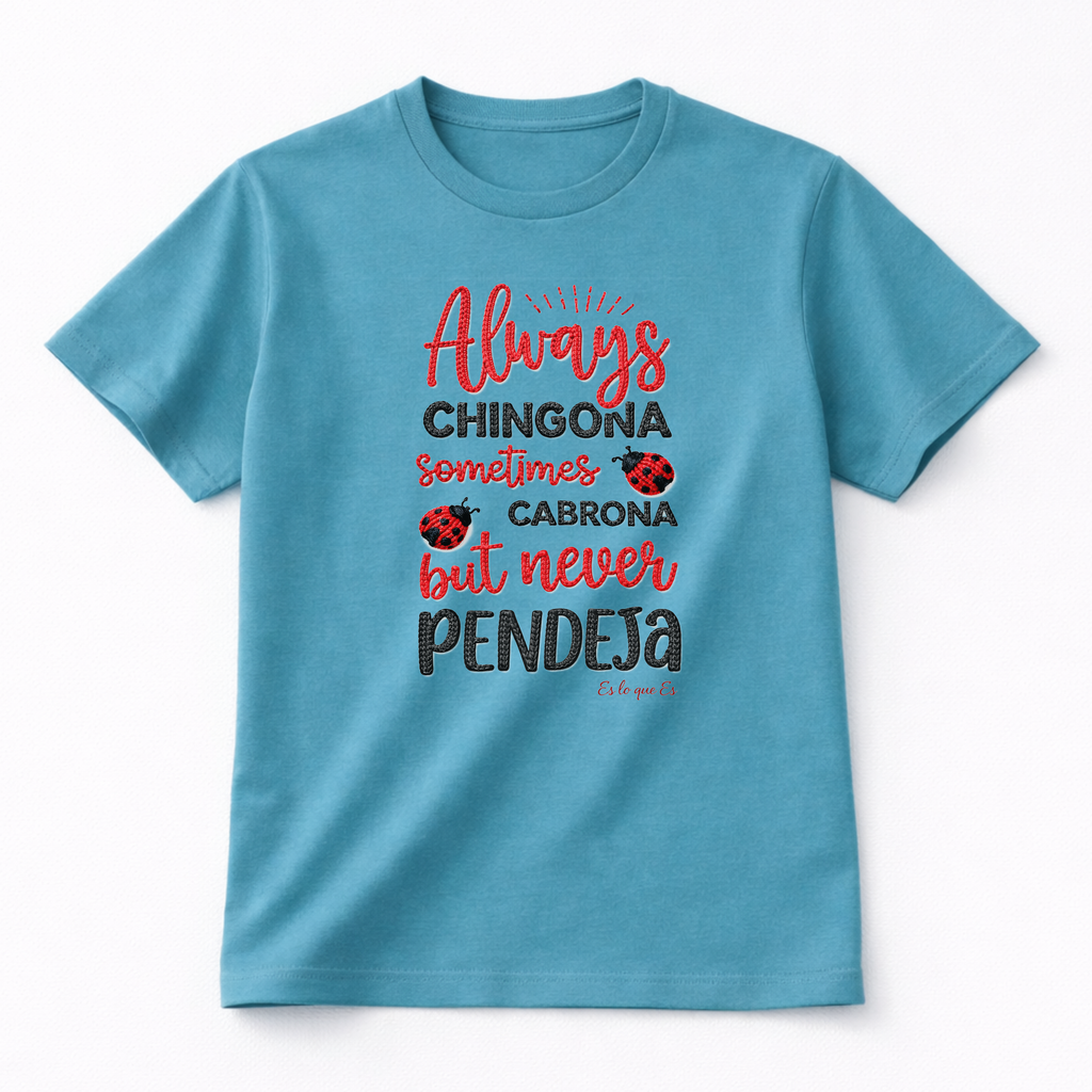 Always chingona Tee