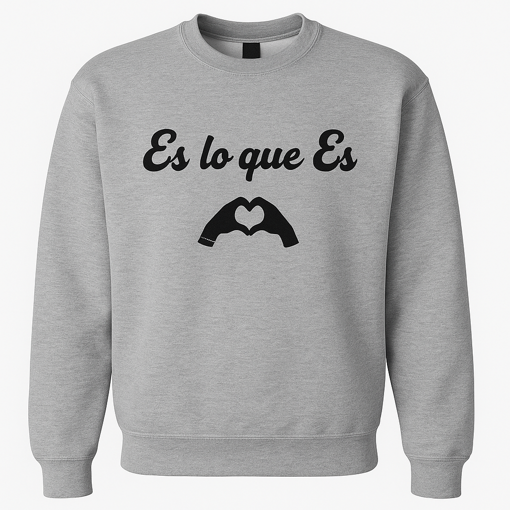 "Es lo que Es" Sudadera gris